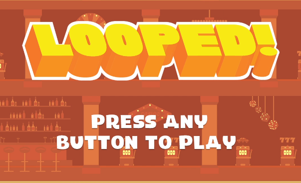 Loopet Game Looped! - Night of the Nerds